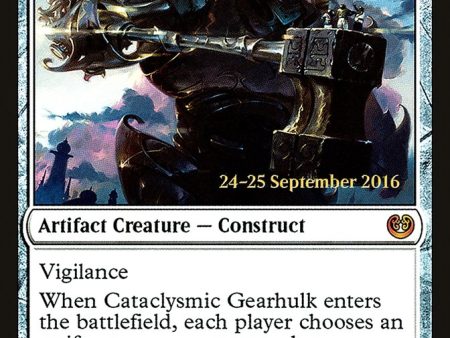 Cataclysmic Gearhulk [Kaladesh Prerelease Promos] Hot on Sale